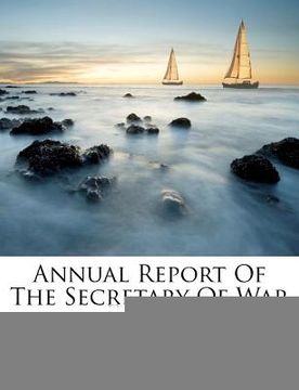 portada annual report of the secretary of war