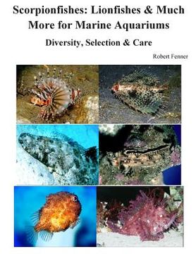 portada Scorpionfishes: Lionfishes & Much More for Marine Aquariums Diversity, Selectio (in English)