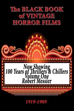 portada The Black Book of Vintage Horror Films: 100 Years of Thrillers and Chillers Volume One (en Inglés)