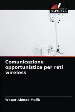 portada Comunicazione opportunistica per reti wireless (en Italiano)