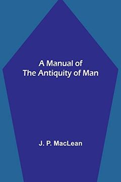 portada A Manual of the Antiquity of Man (en Inglés)