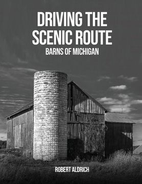 portada Driving the Scenic Route: Barns of Michigan (en Inglés)