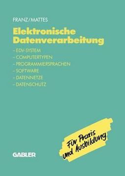 portada Elektronische Datenverarbeitung: Edv-System, Computertypen, Programmiersprachen, Software, Datennetze, Datenschutz (en Alemán)