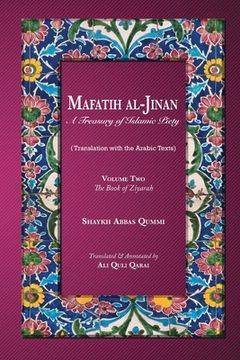 portada Mafatih al-Jinan: A Treasury of Islamic Piety: Volume Two: The Book of Ziyarah