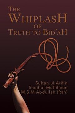 portada The Whiplash of Truth to Bid'ah (en Inglés)