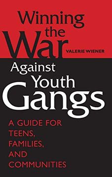 portada Winning the war Against Youth Gangs: A Guide for Teens, Families, and Communities (in English)