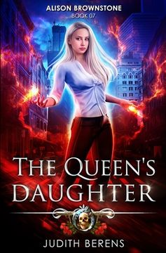 portada The Queen's Daughter: An Urban Fantasy Action Adventure (en Inglés)
