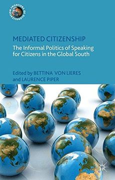 portada Mediated Citizenship: The Informal Politics of Speaking for Citizens in the Global South (Frontiers of Globalization)