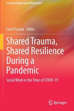 portada Shared Trauma, Shared Resilience During a Pandemic: Social Work in the Time of Covid-19 (en Inglés)