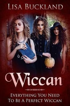 portada Wiccan: Everything You Need to Be a Perfect Wiccan (en Inglés)