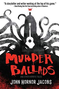 portada Murder Ballads and Other Horrific Tales (en Inglés)