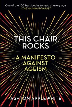 portada This Chair Rocks: A Manifesto Against Ageism (en Inglés)