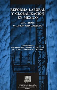 portada reforma laboral y globalizacion en mexico. una vision in dubio pro operario