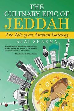 portada The Culinary Epic of Jeddah: The Tale of an Arabian Gateway (en Inglés)