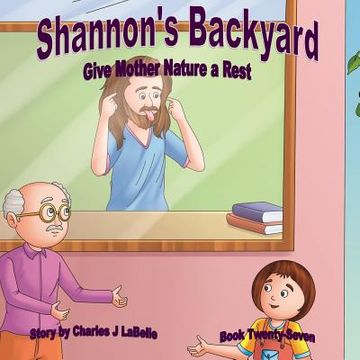 portada Shannon's Backyard Give Mother Nature a Rest Book Twenty- Seven