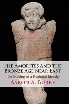 portada The Amorites and the Bronze age Near East: The Making of a Regional Identity (en Inglés)