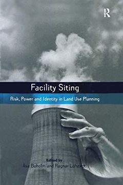 portada Facility Siting: Risk, Power and Identity in Land use Planning