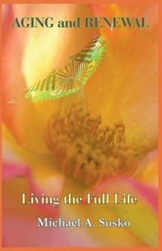 Aging and Renewal: Living the Full Life (en Inglés)