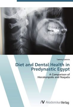 portada Diet and Dental Health in Predynastic Egypt: A Comparison of  Hierakonpolis and Naqada