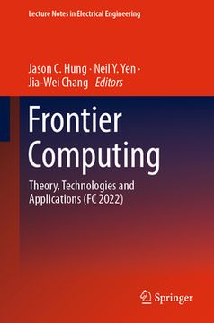 portada Frontier Computing: Theory, Technologies and Applications (FC 2022) (en Inglés)