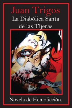 portada La Diabólica Santa de las Tijeras: Novela de Hemoficción. Novela de Hemoficcion. 