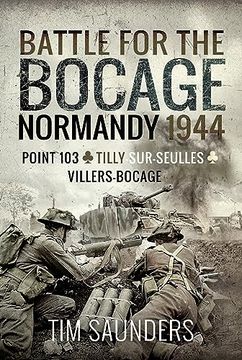 portada Battle for the Bocage, Normandy 1944: Point 103, Tilly-Sur-Seulles and Villers Bocage (in English)
