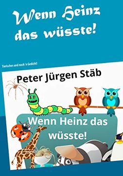 portada Wenn Heinz das Wüsste: Tierisches und Noch´N Gedicht (en Alemán)