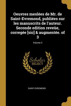 portada Oeuvres Meslées de mr. De Saint-Evremond, Publiées sur les Manuscrits de L'auteur. Seconde Edition Reveüe, Corregée [Sic] & Augmentée. Of 3; Volume 3 (in French)