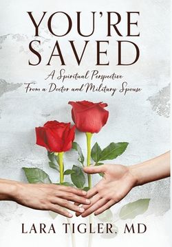 portada You're Saved: A Spiritual Perspective from a Doctor and Military Spouse (en Inglés)
