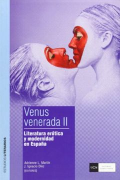 portada Venus Venerada ii. Literatura Erótica y Modernidad en Españ (Académica)