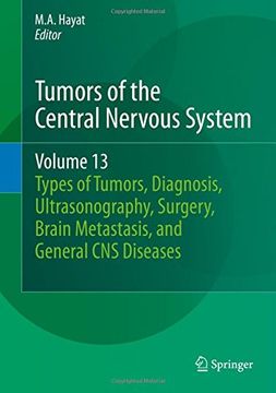 portada Tumors of the Central Nervous System, Volume 13: Types of Tumors, Diagnosis, Ultrasonography, Surgery, Brain Metastasis, and General CNS Diseases