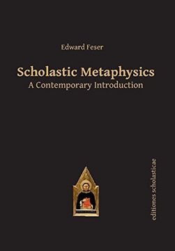 portada Scholastic Metaphysics: A Contemporary Introduction (Scholastic Editions – Editiones Scholasticae) (in English)