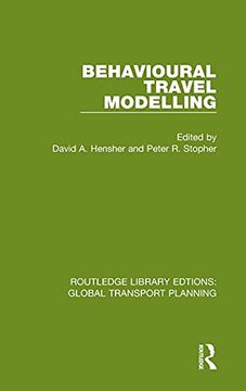 portada Behavioural Travel Modelling (Routledge Library Edtions: Global Transport Planning) (in English)