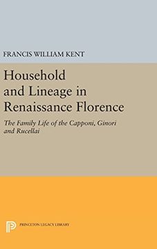 portada Household and Lineage in Renaissance Florence: The Family Life of the Capponi, Ginori and Rucellai (Princeton Legacy Library)