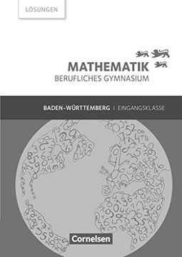 portada Mathematik Berufliches Gymnasium. Eingangsklasse Baden-Württemberg - Lösungen zum Schülerbuch (en Alemán)