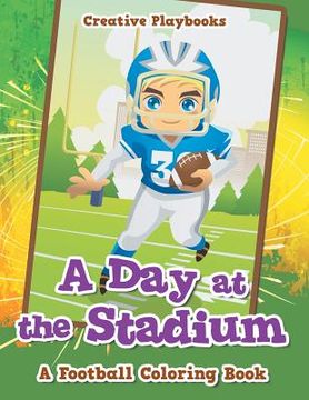 portada A Day at the Stadium: A Football Coloring Book (in English)