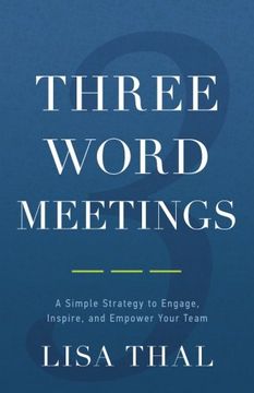 portada Three Word Meetings: A Simple Strategy to Engage, Inspire, and Empower Your Team