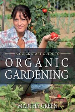 portada Organic Gardening: A Quick Start Guide (en Inglés)