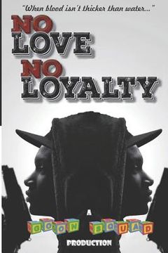 portada No Love No Loyalty: "When blood isn't thicker than water" (en Inglés)