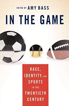 portada In the Game: Race, Identity, and Sports in the Twentieth Century (in English)