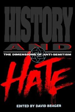 portada history and hate: the dimensions of anti-semitism (in English)