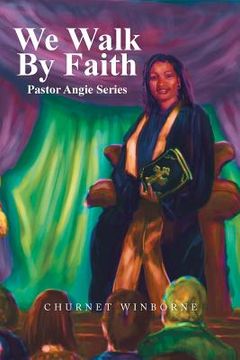 portada We Walk by Faith: Pastor Angie Series