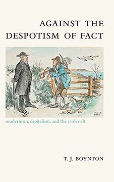 portada Against the Despotism of Fact: Modernism, Capitalism, and the Irish Celt (Suny Series, Studies in the Long Nineteenth Century) (en Inglés)