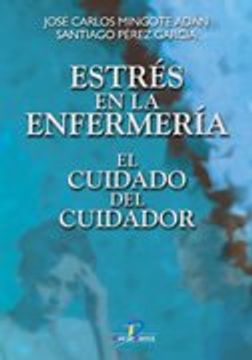 Estrés en la enfermería: El cuidado del cuidador