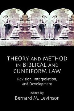 portada theory and method in biblical and cuneiform law: revision, interpolation, and development (en Inglés)