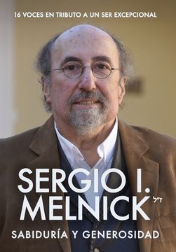 Sergio I. Melnick, 16 voces en tributo a un ser excepcional
