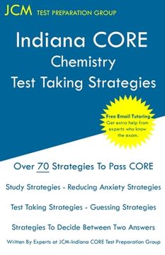 portada Indiana CORE Chemistry - Test Taking Strategies: Indiana CORE Science 043 Exam - Free Online Tutoring (in English)