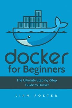 portada Docker for Beginners: The Ultimate Step-by-Step Guide to Docker (en Inglés)