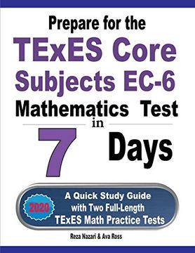 portada Prepare for the Texes Core Subjects Ec-6 Mathematics Test in 7 Days: A Quick Study Guide With two Full-Length Texes Math Practice Tests (en Inglés)