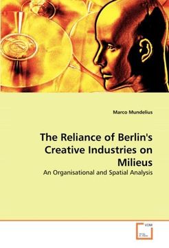 the reliance of berlin's creative industries on milieus (en Inglés)